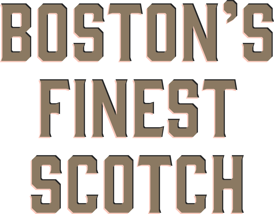 Boston's Finest Scotch
